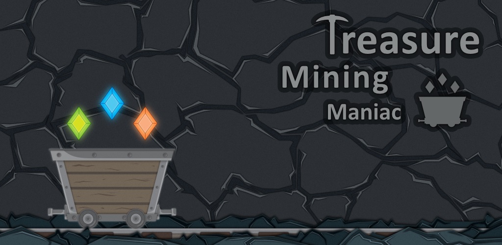 Treasure Mining Maniac